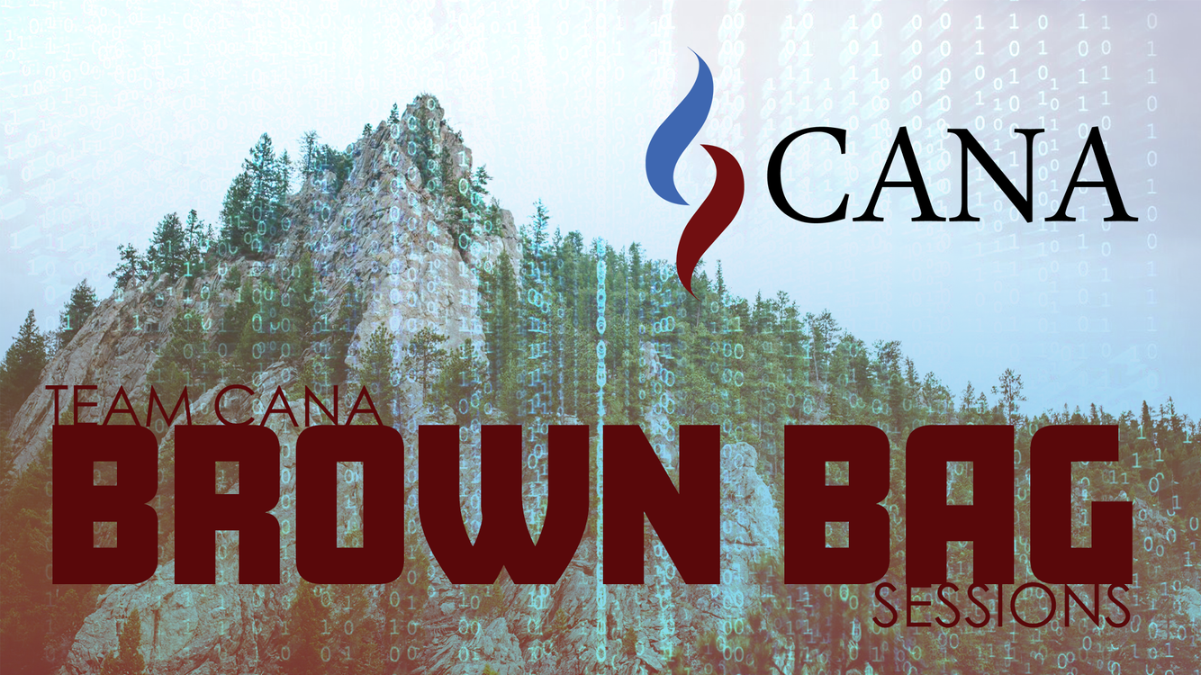 Team CANA Brown Bag Sessions